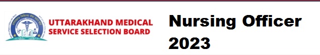 Uttarakhand Nursing Officer Recruitment 2023